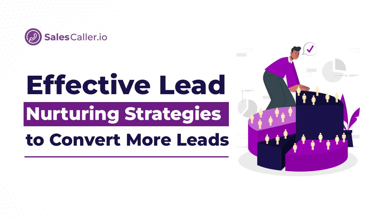 Effective lead nurturing strategies to convert more leads